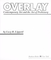 Cover of: Overlay : contemporary art and the art of prehistory