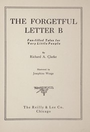 Cover of: The forgetful letter B: fun-filled tales for very little people.