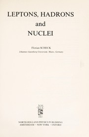 Cover of: Leptons, hadrons, and nuclei by Florian Scheck