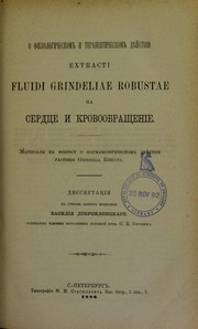 Cover of: O fiziologicheskom i terapevticheskom dieistvii extracti fluidi Grindeliae robustae na serdtse i krovoobrashchenie by Vasilii Dobroklonskii