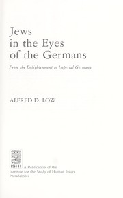 Cover of: Jews in the eyes of the Germans: from the Enlightenment to Imperial Germany