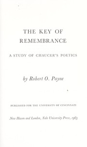 Cover of: The key of remembrance, a study of Chaucer's poetics