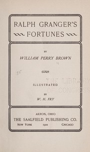 Cover of: Ralph Granger's fortunes by William Perry Brown