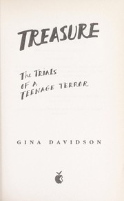 Cover of: Treasure : the trials of a teenage terror by 