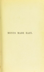 Cover of: Menus made easy, or, How to order dinner and give the dishes their French names by Nancy Lake
