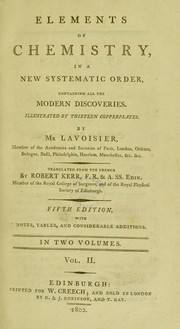 Cover of: Elements of chemistry, in a new systematic order, containing all the modern discoveries. ...