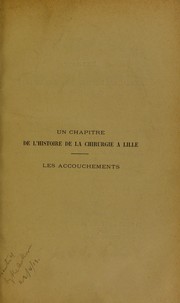 Cover of: Un chapitre de l'histoire de la chirurgie ©  Lille: les accouchements