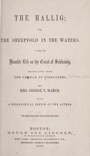 Cover of: The hallig: or: The sheepfold in the waters.  A tale of humble life on the coast of Schleswig