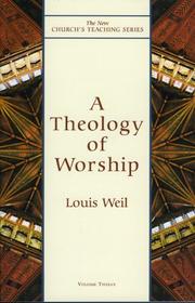 Theology of Worship (The New Church's Teaching Series, V. 12) by Louis Weil