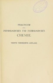 Cover of: Practicum der physiologischen und pathologischen Chemie: nebst einer Anleitung zur anorganischen Analyse f©ơr Mediciner