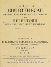 Cover of: Initia bibliothecae medico-practicae et chirurgicae realis sive repertorii medicinae practicae et chirurgicae by Wilhelm Gottfried Ploucquet