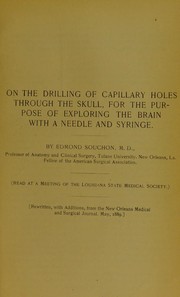 Cover of: On the drilling of capillary holes through the skull, for the purpose of exploring the brain with a needle and syringe