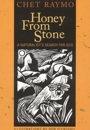 Cover of: Honey from stone: a naturalist's search for God