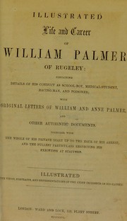 Cover of: Illustrated life and career of William Palmer of Rugeley by Palmer, William