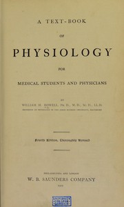 Cover of: A text-book of physiology for medical students and physicians by William H. Howell