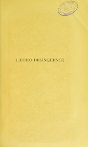 Cover of: L'uomo delinquente, in rapporto all'antropologia, alla giurisprudenza ed alle discipline carcerarie