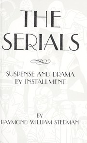 Cover of: The serials; suspense and drama by installment
