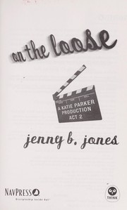 Cover of: On the loose: a Katie Parker production (act 2)