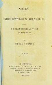 Cover of: Notes on the United States of North America, during a phrenological visit in 1838-9-40 by George Combe