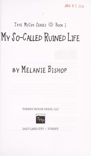 Cover of: My so-called ruined life by Melanie Bishop