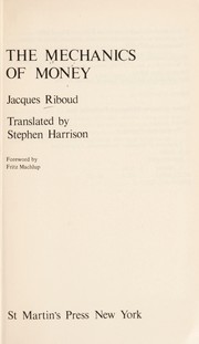 Cover of: The mechanics of money