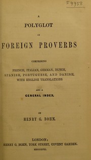 Cover of: A polyglot of foreign proverbs: comprising French, Italian, German, Dutch, Spanish, Portuguese, and Danish, with English translations and a general index.