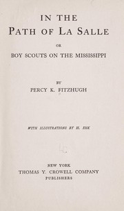 Cover of: In the path of La Salle; or, Boy scouts on the Mississippi by Percy Keese Fitzhugh