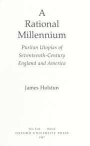 Cover of: A rational millennium : Puritan utopias of seventeenth-century England and America by 