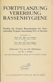 Cover of: Fortpflanzung, Vererbung, Rassenhygiene: Katalog der Gruppe Rassenhygiene der Internationalen Hygiene-Ausstellung 1911 in Dresden