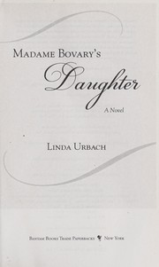 Cover of: Madame Bovary's daughter by Linda Urbach, Linda Urbach