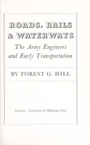 Cover of: Roads, rails & waterways; the Army engineers and early transportation by 