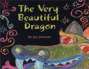Cover of: The Very Beautiful Dragon