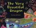 Cover of: The Very Beautiful Dragon