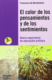 Cover of: El color de los pensamientos y de los sentimientos : nueva experiencia de educacion artistica by 