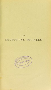 Cover of: Les s©♭lections sociales: cours libre de science politique profess©♭ ©  l'Universit©♭ de Montpellier (1888-1889)