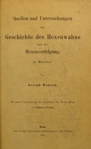 Cover of: Quellen und untersuchungen zur geschichte des hexenwahns und der hexenverfolgung im mittelalter.: Mit einer untersuchung der geschichte des wortes hexe