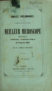 Cover of: Simples pr©♭liminaires sur le commentaire de la notice du meilleur microscope dioptrique compos©♭ achromatique du professeur Amici