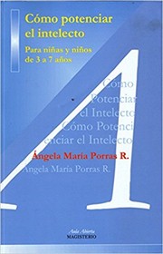 Cover of: Cómo potenciar el intelecto para niñas y niños de tres a siete años by 