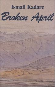 Cover of: Broken April by Ismail Kadare, Ismail Kadare