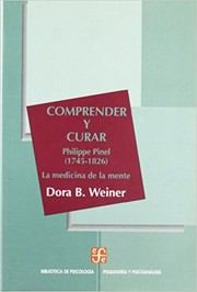 Cover of: Comprender y curar : Philippe Pinel (1745-1826) : la medicina de la mente by 