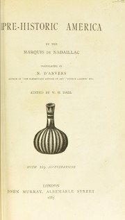 Cover of: Pre-historic America by Jean-François-Albert du Pouget marquis de Nadaillac