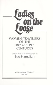 Cover of: Ladies on the loose : women travellers of the 18th and 19th centuries by 