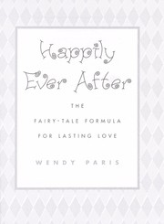 Cover of: Happily ever after: the fairy tale formula for lasting love