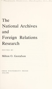 The National Archives and foreign relations research by Conference on the National Archives and Foreign Relations Research Washington, D. C. 1969.