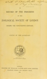 Cover of: A record of the progress of the Zoological society of London during the nineteenth century | Zoological Society of London.