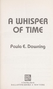 Cover of: A Whisper of Time by Paula E. Downing