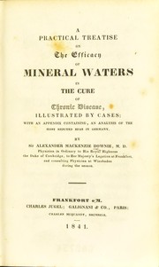 A practical treatise on the efficacy of mioneral waters in the cure of chronic disease ... by Downie, Alexander Mackenzie Sir