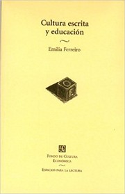 Cover of: Cultura escrita y educación : conversaciones de Emilia Ferreiro con José Antonio Castorina, Daniel Goldin y Rosa María Torres. - 1. ed.