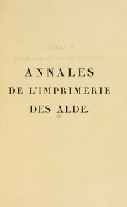 Cover of: Annales de l'imprimerie des Alde, ou Histoire destrois Manuce et de leurs éditions