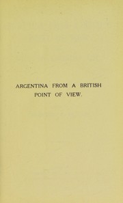 Cover of: Argentina from a British point of view and notes on Argentine life